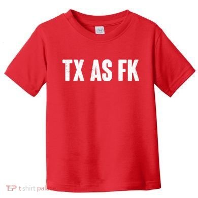 Texas As Fk Toddler T-Shirt