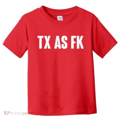 Texas As Fk Toddler T-Shirt