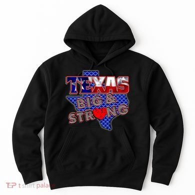 Texas Big and Strong Hoodie