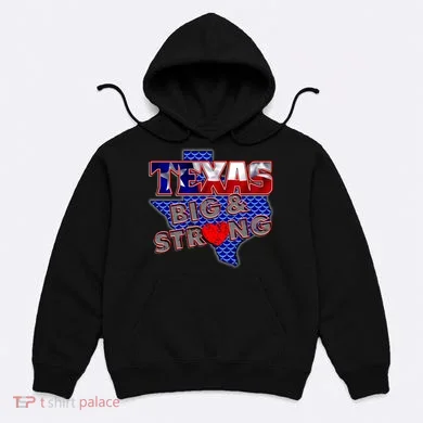 Texas Big and Strong Hoodie