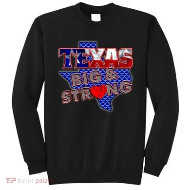 Texas Big and Strong Sweatshirt