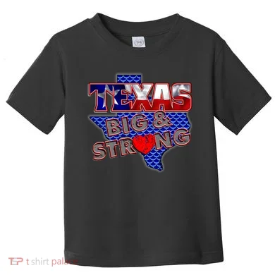 Texas Big and Strong Toddler T-Shirt