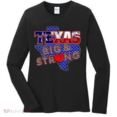 Texas Big and Strong Women's Long Sleeve Shirt
