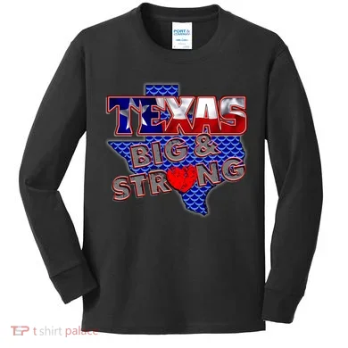 Texas Big and Strong Kids Long Sleeve Shirt