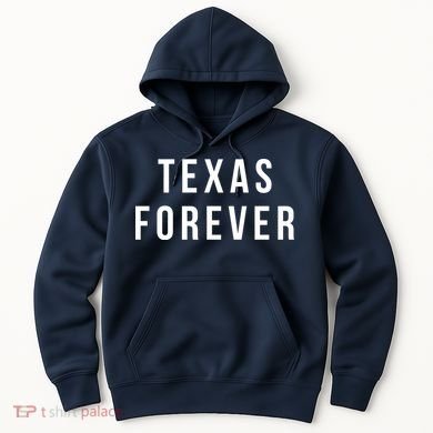 Texas Forever Hoodie