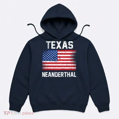 Texas Neanderthal  Hoodie