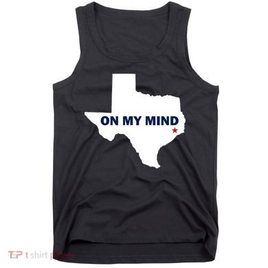 Texas On My Mind Hurricane Harvey Relief Tank Top