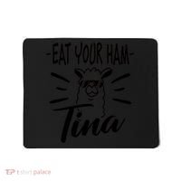 TINA EAT YOUR HAM FUNNY TINA EAT YOUR HAM Mousepad thumb 0