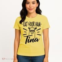 TINA EAT YOUR HAM FUNNY TINA EAT YOUR HAM Women's T-Shirt thumb 4