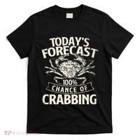 TodayS Forecast 100 Chance Of Crabbing Crab Crustaceans T-Shirt thumb 0