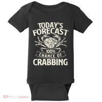 TodayS Forecast 100 Chance Of Crabbing Crab Crustaceans Baby Bodysuit thumb 0