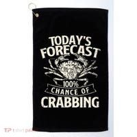 TodayS Forecast 100 Chance Of Crabbing Crab Crustaceans Golf Towel thumb 0