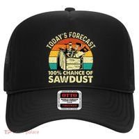 TodayS Forecast 100 Chance Of Sawdust Woodworker Hat thumb 0