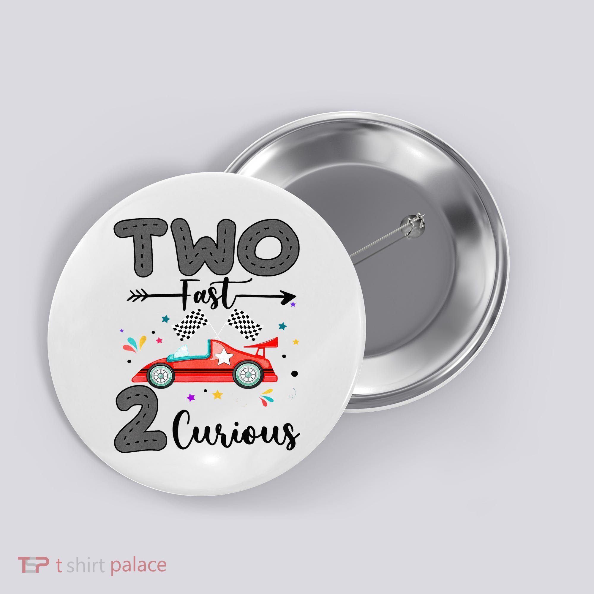 Two Fast 2 Curious Racing 2nd Birthday gift Button