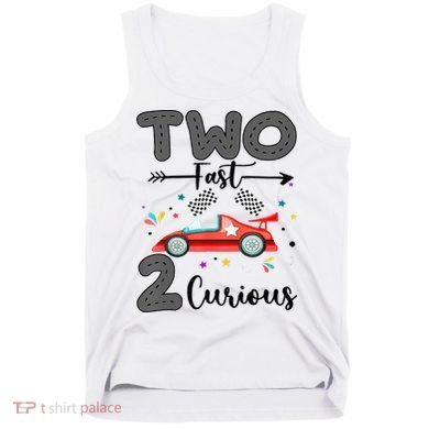 Two Fast 2 Curious Racing 2nd Birthday gift Tank Top