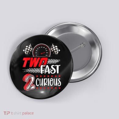 Two Fast 2 Curious Birthday Decorations 2nd Bday Button