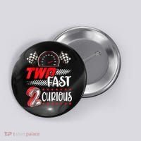 Two Fast 2 Curious Birthday Decorations 2nd Bday Button thumb 0