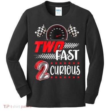 Two Fast 2 Curious Birthday Decorations 2nd Bday Kids Long Sleeve Shirt