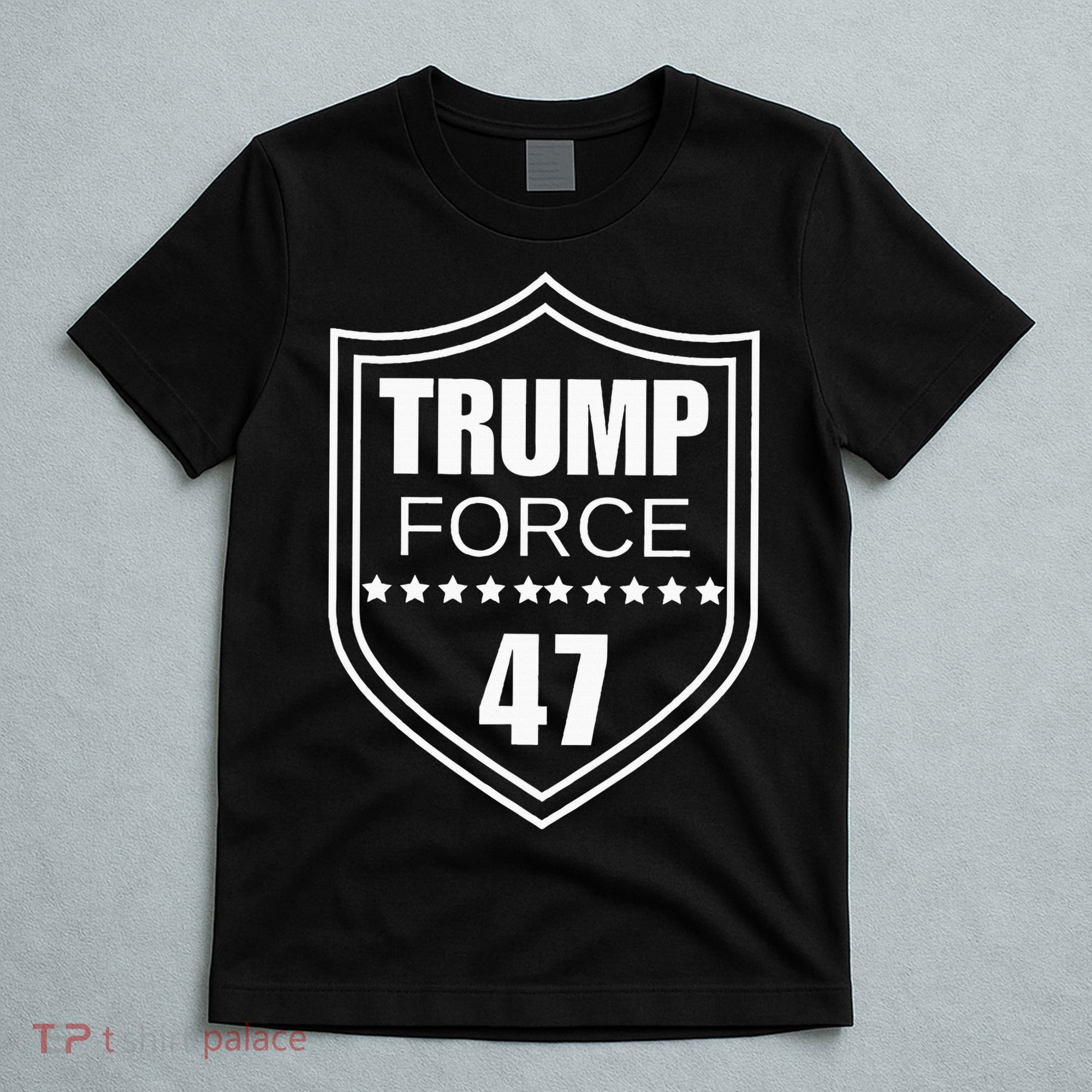 Trump Force 47 Ultra Maga More Than Ever Never Surrender Usa T-Shirt