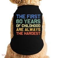 The First 60 Years Childhood Hardest Old 60th Birthday Funny Doggie Tank thumb 0