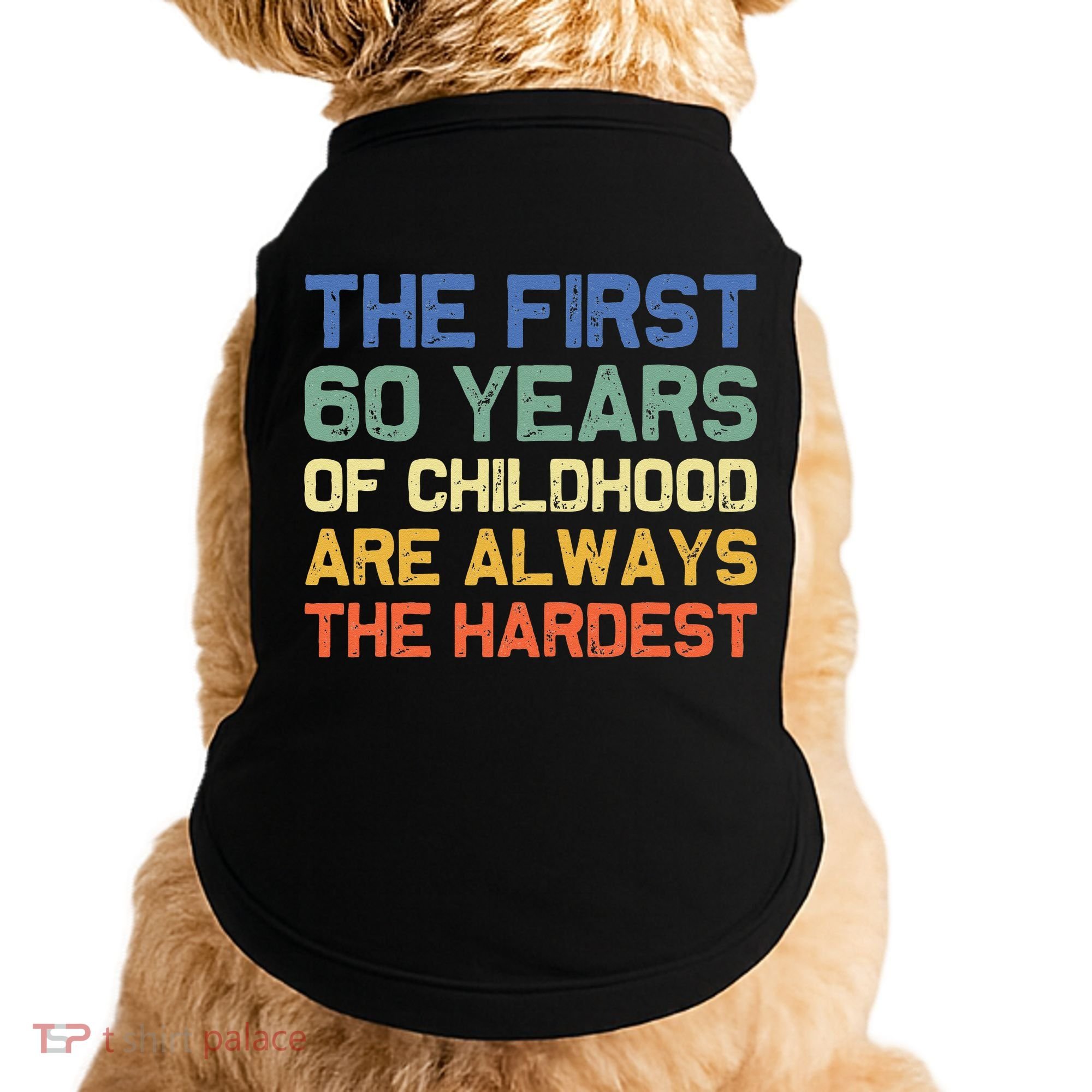 The First 60 Years Childhood Hardest Old 60th Birthday Funny Doggie Tank