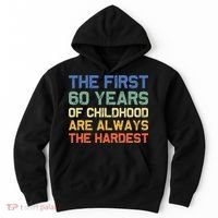The First 60 Years Childhood Hardest Old 60th Birthday Funny Hoodie thumb 0