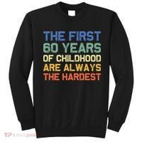 The First 60 Years Childhood Hardest Old 60th Birthday Funny Sweatshirt thumb 0