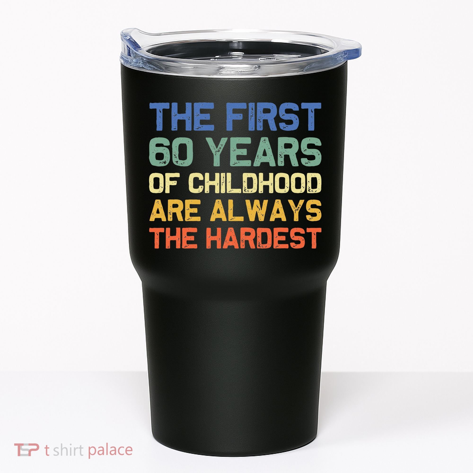 The First 60 Years Childhood Hardest Old 60th Birthday Funny Tumbler