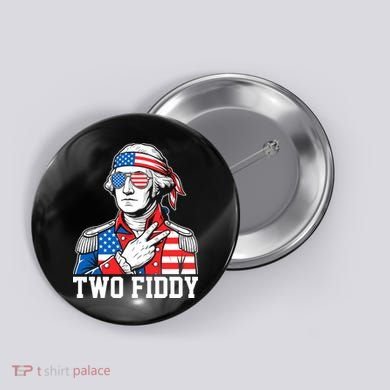 Two Fiddy American Revolution George Washington 250 Years Button