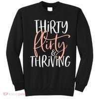 Thirty Flirty And Thriving Funny Thirty Year Old Birthday Sweatshirt thumb 0
