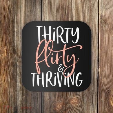 Thirty Flirty And Thriving Funny Thirty Year Old Birthday Coaster