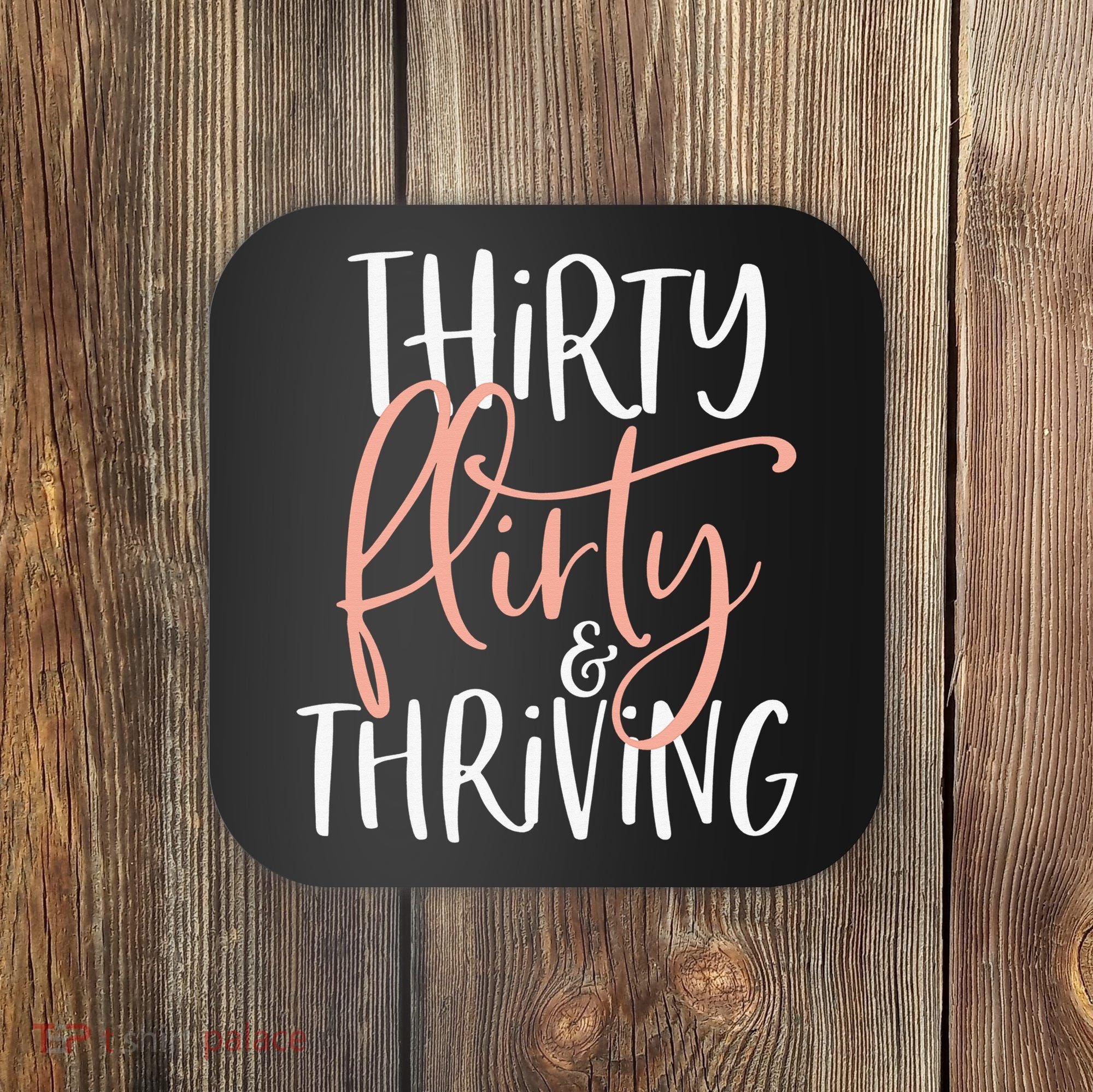 Thirty Flirty And Thriving Funny Thirty Year Old Birthday Coaster