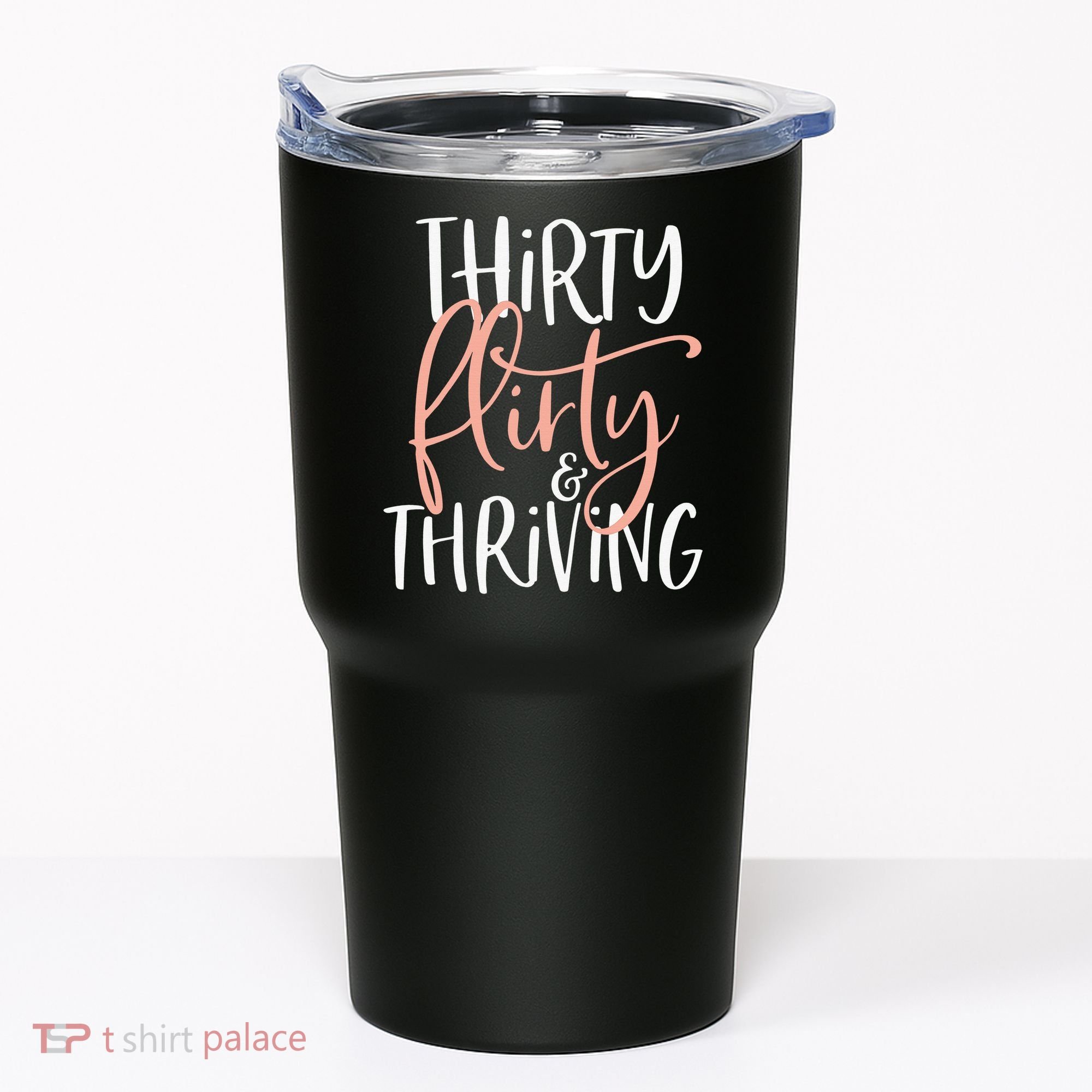Thirty Flirty And Thriving Funny Thirty Year Old Birthday Tumbler