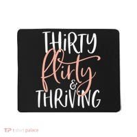 Thirty Flirty And Thriving Funny Thirty Year Old Birthday Mousepad thumb 0