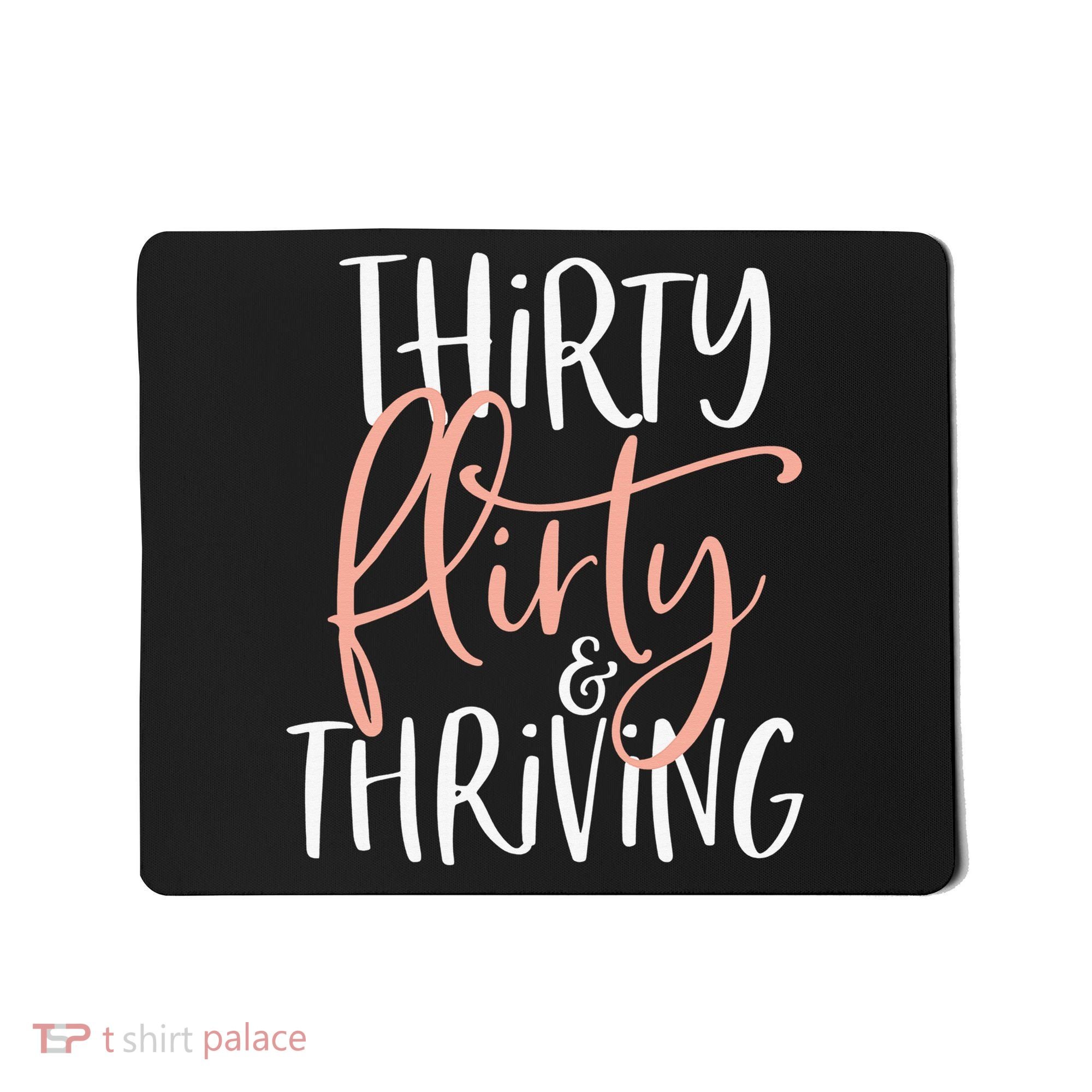 Thirty Flirty And Thriving Funny Thirty Year Old Birthday Mousepad