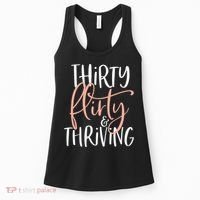 Thirty Flirty And Thriving Funny Thirty Year Old Birthday Women's Tank Top thumb 0