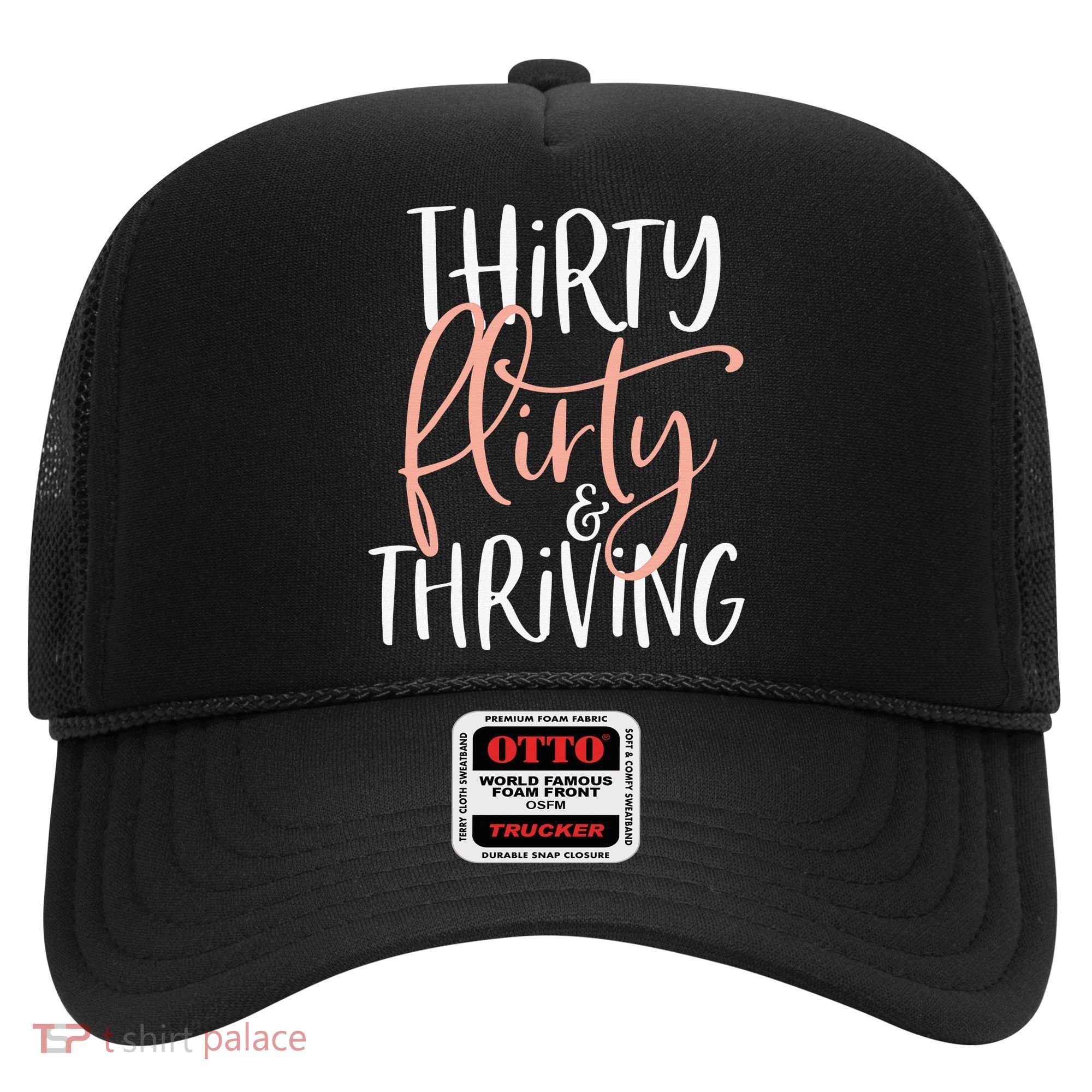 Thirty Flirty And Thriving Funny Thirty Year Old Birthday Hat