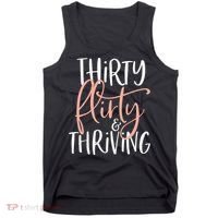 Thirty Flirty And Thriving Funny Thirty Year Old Birthday Tank Top thumb 0