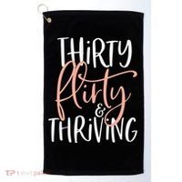Thirty Flirty And Thriving Funny Thirty Year Old Birthday Golf Towel thumb 0