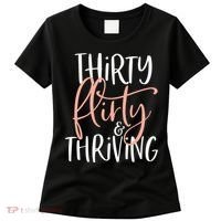Thirty Flirty And Thriving Funny Thirty Year Old Birthday Women's T-Shirt thumb 0