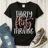 Thirty Flirty And Thriving Funny Thirty Year Old Birthday Women's T-Shirt thumb 3