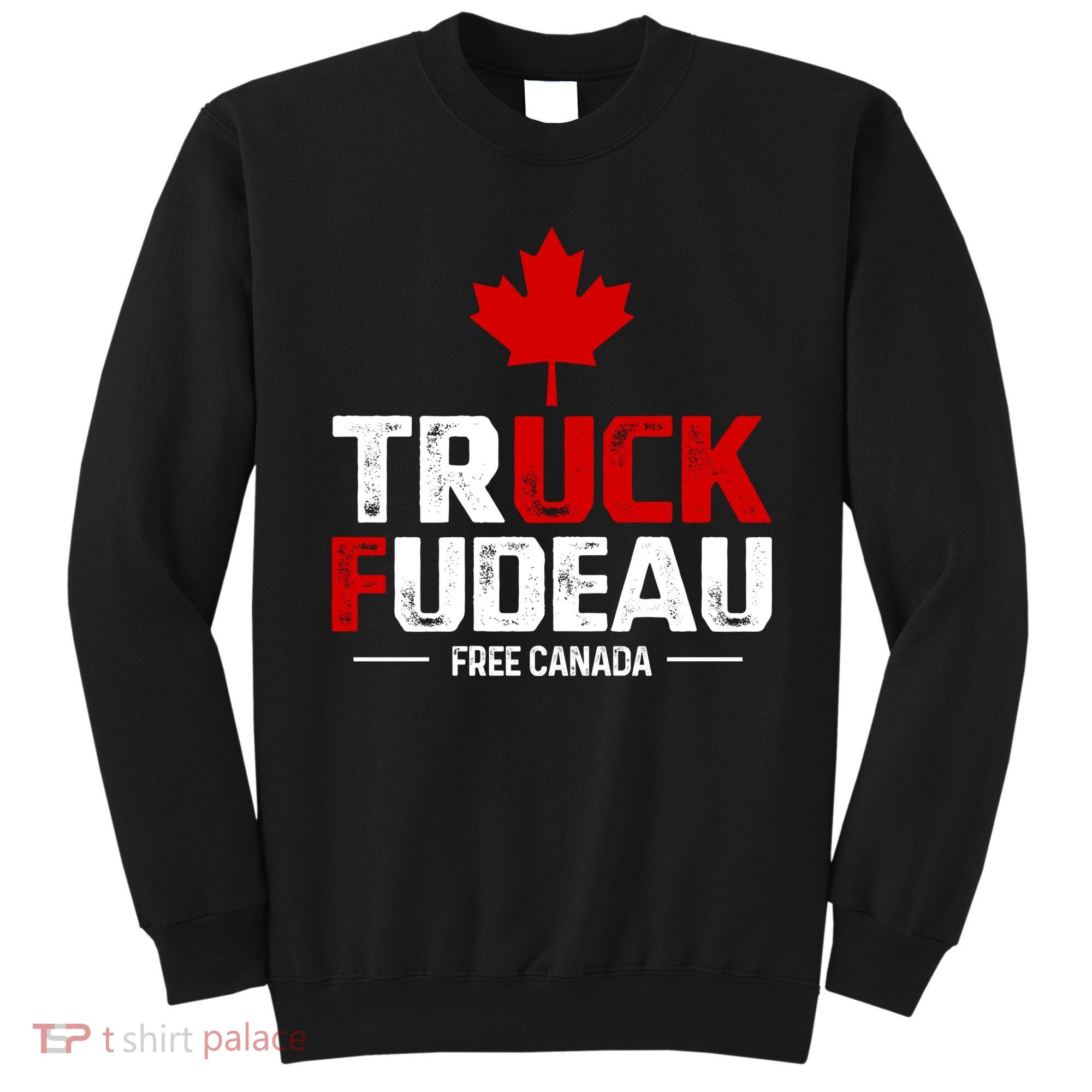 Truck Fudeau Anti Trudeau Free Canada Trucker Heroes Sweatshirt