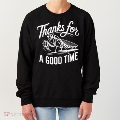 Thanks For A Good Time Praying Mantis Women's Sweatshirt