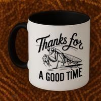 Thanks For A Good Time Praying Mantis Coffee Mug thumb 2