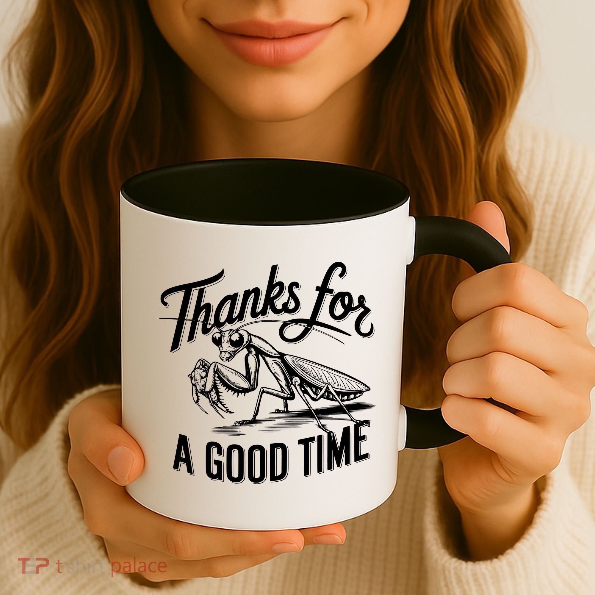 Thanks For A Good Time Praying Mantis Coffee Mug