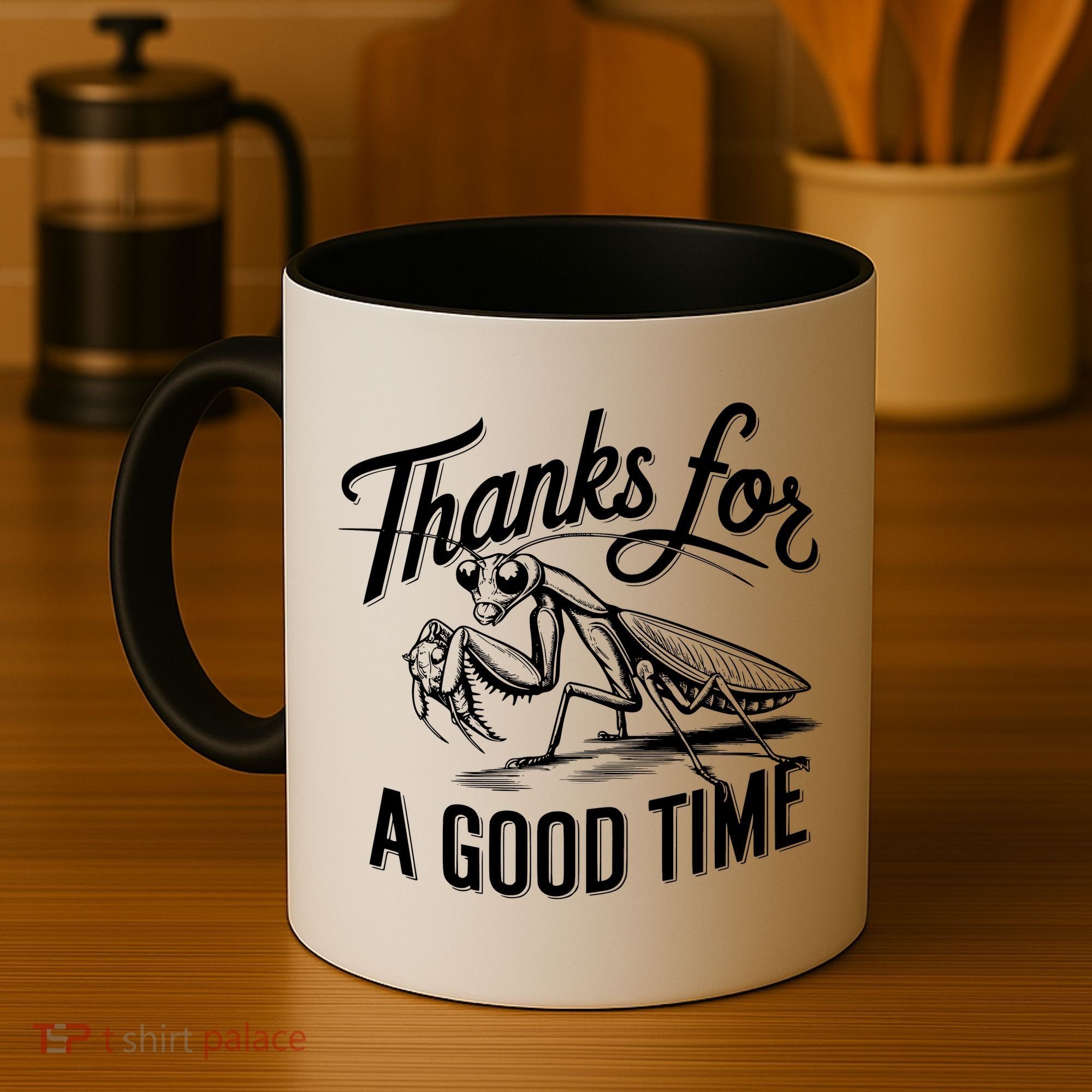 Thanks For A Good Time Praying Mantis Coffee Mug