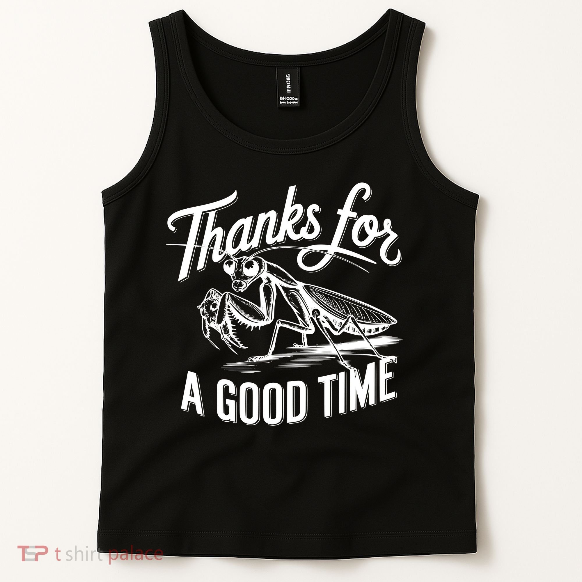 Thanks For A Good Time Praying Mantis Tank Top