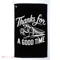 Thanks For A Good Time Praying Mantis Golf Towel thumb 0