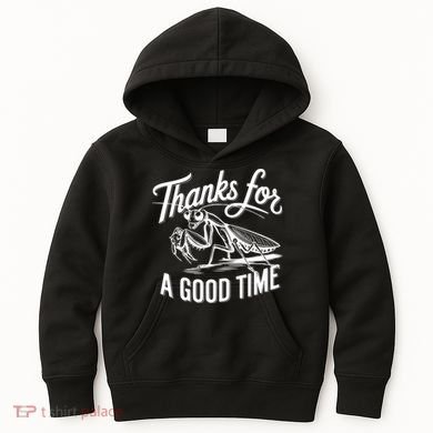 Thanks For A Good Time Praying Mantis Kids Hoodie