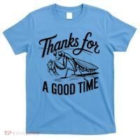 Thanks For A Good Time Praying Mantis T-Shirt thumb 0